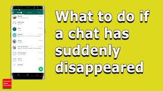 What to do if the chat with a certain contact has suddenly disappeared from whatsapp