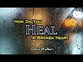 How Do You Heal A Broken Heart - KARAOKE VERSION - as popularized by Chris Walker