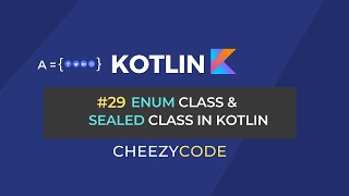 Kotlin Enum Class and Sealed Class Tutorial | Cheezycode #29