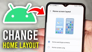 How To Change Home Screen Layout On Android - Full Guide