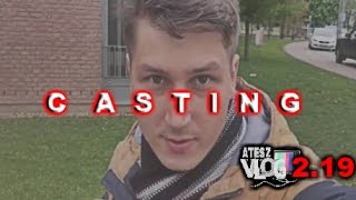 Atesz Vlog 2.19 - Castingra mentem