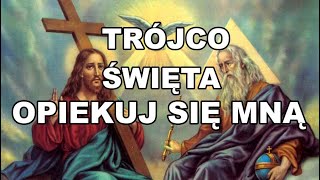 MODLITWA DO TRÓJCY PRZENAJŚWIĘTSZEJ ❤️ TRÓJCO ŚWIĘTA OPIEKUJ SIĘ MNĄ ❤️ BŁOGOSŁAW NAM I STRZEŻ NAS