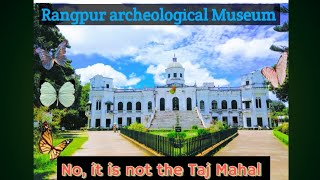 Exploring the Rich History of Rangpur Archaeological Museum ||  রংপুর জমিদার বাড়ি