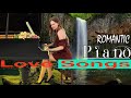 Romantic Piano - ♪ Best Love Songs Collection ♫