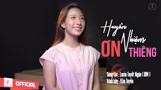 Huyền Nhiệm Ơn Thiêng ( Imprimatur ) - Kim Tuyến | Sáng tác : Nt Lucia Tuyết Ngân | MV Thánh Ca