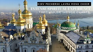 Kiev Pechersk Lavra Monk Choir: Intense Spiritual Experience through Orthodox Chants