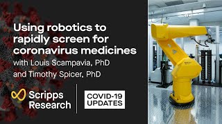 Using robotics to rapidly screen for coronavirus medicines: Scripps Research COVID-19 updates