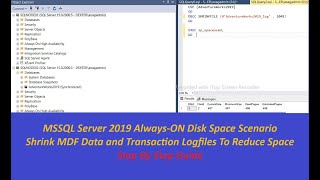 MS SQL Server 2019 Always-ON Disk Space Scenario | Shrink MDF Data and Logfiles to Reduce Space