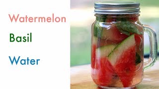 Water Wednesday: Watermelon Basil Water