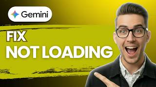 How to Fix Gemini Not Loading [2026 Full Guide]
