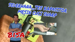 SEDERHANA.... TES KAPASITOR MESIN CUCI SHARP