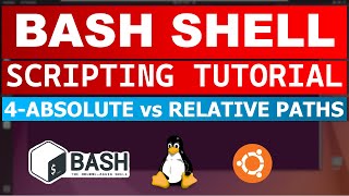 Bash Shell Scripting Tutorial 4 - Absolute vs Relative Path