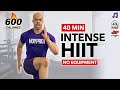 BURN 600 CALORIES IN 40 MINUTES - BODYWEIGHT ONLY! Full Body Calisthenics HIIT Workout NO EQUIPMENT