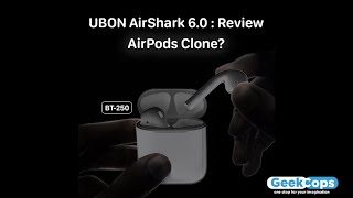 UBON Air Shark 6.0 BT-250 Review - AirPods Clone?