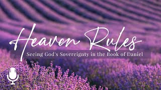 Heaven Rules, Episode 2: When You Need Courage (Daniel 1)