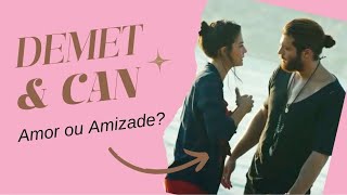 CAN YAMAN \u0026 DEMET OZDEMIR || AMOR OU AMIZADE