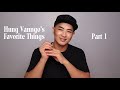 Hung Vanngo's Favorite Things - Part 1