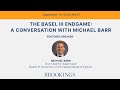 The Basel III endgame: A conversation with Michael Barr