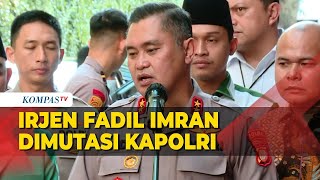 Kapolri Mutasi Posisi Irjen Fadil Jadi Kabaharkam dari Jabatan Kapolda Metro Jaya