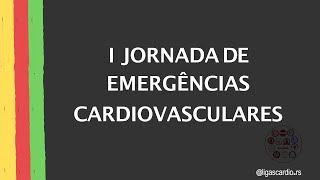 I Jornada de Emergências Cardiovasculares - D1