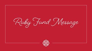 2025 Ruby Fund Message