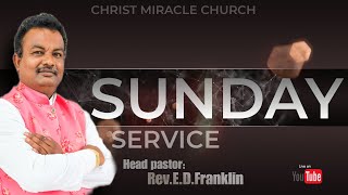 SUNDAY SERVICE|Rev.E.D.FRANKLIN|CHRIST MIRACLE CHURCH|VELLORE|POIGAI