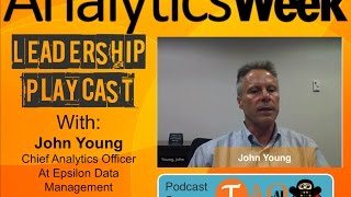 AnalyticsWeek Leadership Podcast With John Young, Epsilon Data Management