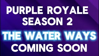 Purple Royale season 2 the water ways🌊 coming soon!