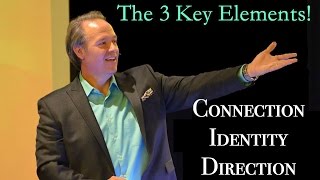 The 3 Key Elements of Life: Connection - Identity - Direction