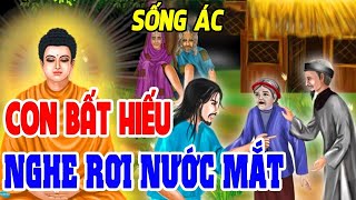 Nhân Quả Báo Ứng, CON CÁI BẤT HIẾU VỚI CHA MẸ Là Tội Lỗi Lớn Nhất Đời Người - NGHIỆP BÁO Rất Lớn