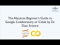 The Absolute Beginner’s Guide to Google Colaboratory or Colab by Dr. Data Science