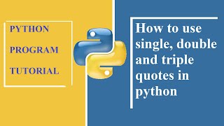 quotation in python | How to use single, double and triple quotes in python