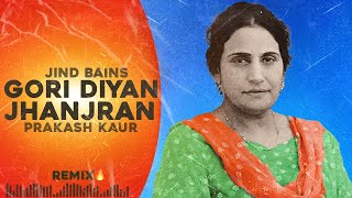 Gori Diyan Jhanjran (Remix) Jind Bains | Prakash Kaur | Latest Punjabi Song | New Songs 2024 | Old