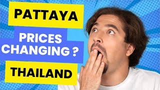 Pattaya Thailand Cost of Living, Is it Changing? What are Prices Doing?