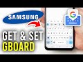How To Set GBoard Keyboard On Samsung Phone (Google Keyboard) - Full Guide