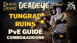 🔫 BDO | Deadeye - Special PvE Combo for Tungrad Ruins | Combo\u0026Addons