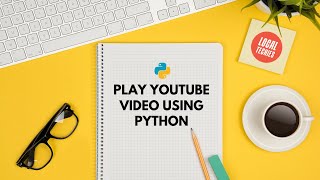 #1 Python code examples: How to play YouTube video using Python(2020)
