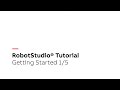 RobotStudio® Tutorial – Getting Started 1/5