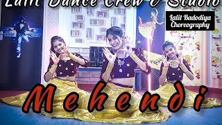 Mehendi | dhvani bhanushali |navratri garba | Lalit Badodiya Choreography |ldc