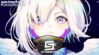 ✿『♫•Nightcore•♫』↬ Knockout《Justin Prime \u0026 STVW》| SuttenNightcore ♪