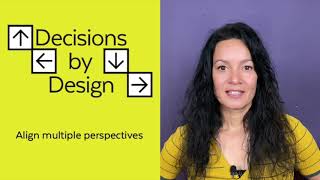 Decision Making 4: Align multiple perspectives