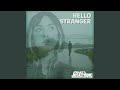 Hello Stranger (feat. JOSEPHINE9)