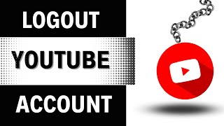 Download How to Logout YouTube from your device mp3