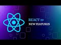 React 19 new features | React.js
