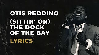 Otis Redding - (Sittin' On) The Dock Of The Bay (LYRICS)