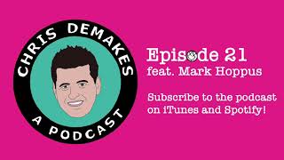 Chris DeMakes A Podcast Episode 21 feat. Mark Hoppus