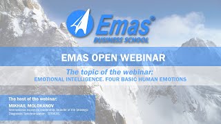 EMAS Open Webinar // Emotional Intelligence. Four basic human emotions // Mikhail Molokanov