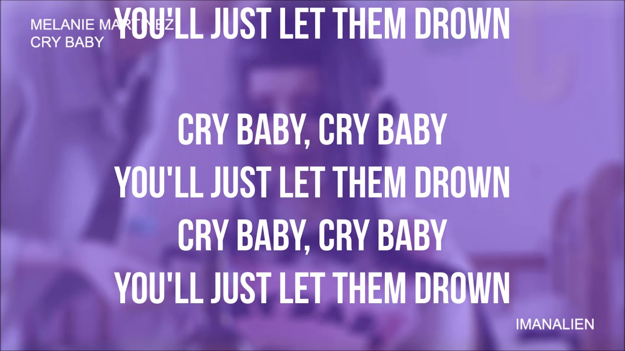 Melanie Martinez - Cry Baby (Lyrics) - YouTube