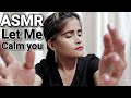 asmr LET ME CALM YOU DOWN (Relax Hand Movement, Face Touching & Snapping)