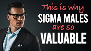This Is Why Sigma Males Are So Valuable